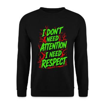 Ich brauche keine Aufmerksamkeit, ich brauche Respekt - Unisex Pullover - Schwarz - Vorne - Alina (178cm) & Michal (187cm)