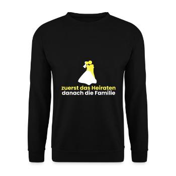 zuerst Heirat danach Familie - Unisex Pullover - Schwarz - Vorne - Alina (178cm) & Michal (187cm)