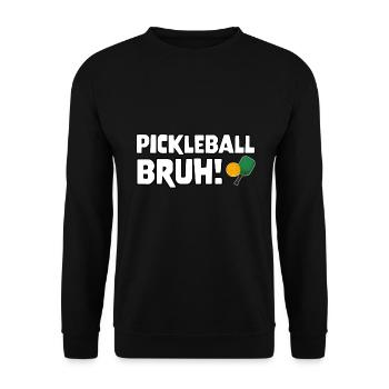 Gamer Gaming Meme Pickleball Bruh - Unisex Pullover - Schwarz - Vorne - Alina (178cm) & Michal (187cm)