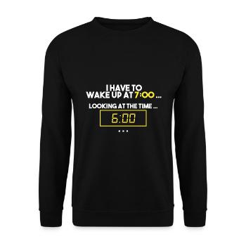 Wake up at 7.00 am. 60min sleep left - Unisex Sweatshirt - black - Front - Alina (178cm) & Michal (187cm)