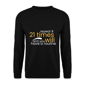 Repeat it 21 times and you will - Unisex Sweatshirt - black - Front - Alina (178cm) & Michal (187cm)