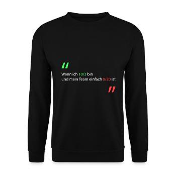 Wenn ich besser bin vs mein Team - Unisex Pullover - Schwarz - Vorne - Alina (178cm) & Michal (187cm)