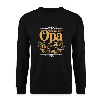 Ich bin der Opa, ich muss nicht nein sagen - Unisex Pullover - Schwarz - Vorne - Alina (178cm) & Michal (187cm)