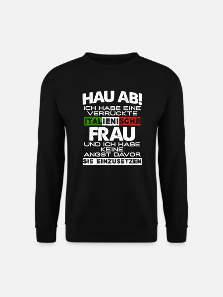 Ich habe eine verrückte italienische Frau... - Unisex Pullover - Schwarz