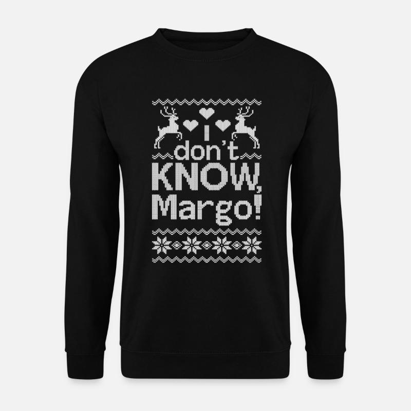 Ich kenne Margo hässliche Weihnachten nicht - Unisex Pullover - Schwarz