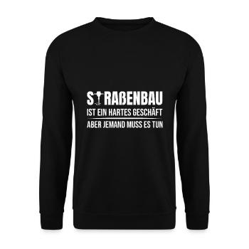Straßenbau Ist Ein Hartes Geschäft Straßenbauer - Unisex Pullover - Schwarz - Vorne - Alina (178cm) & Michal (187cm)