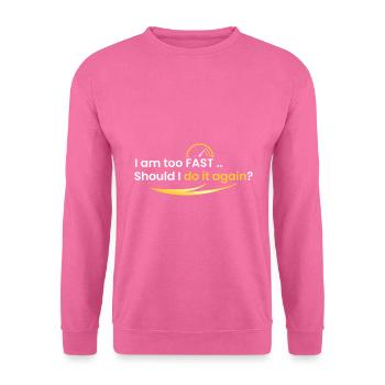 Ich bin zu schnell - Unisex Pullover - Pink - Vorne