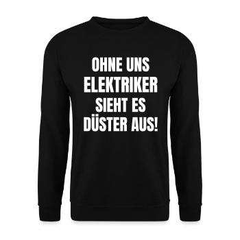Ohne uns Elektriker sieht es düster aus! - Unisex Pullover - Schwarz - Vorne - Alina (178cm) & Michal (187cm)