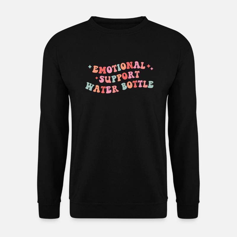 Emotional Support Wasserflasche – Lustige Flüssigkeitszufuhr - Unisex Pullover - Schwarz