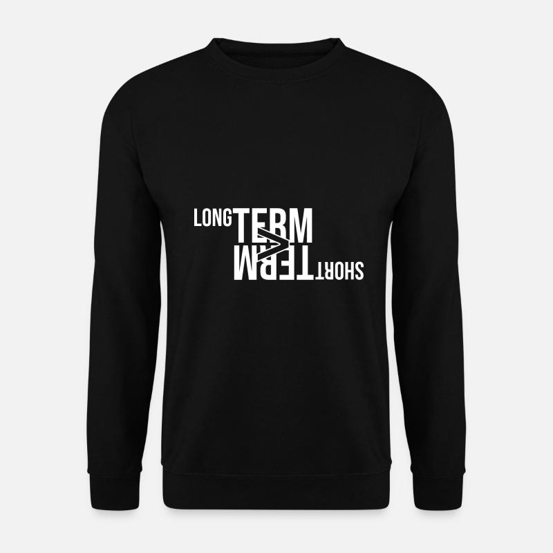 Long-term > Short-term - Unisex Sweatshirt - black