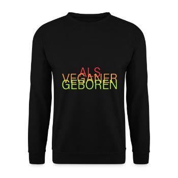 als Veganer geboren - Unisex Pullover - Schwarz - Vorne - Alina (178cm) & Michal (187cm)