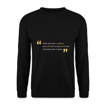 Liebe ihn oder hasse ihn - Unisex Pullover - Schwarz - Vorne - Alina (178cm) & Michal (187cm)