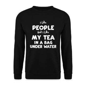 I Like People How I Like My Tea... - Unisex Pullover - Schwarz - Vorne - Alina (178cm) & Michal (187cm)
