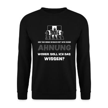 Ein Tag Ohne Schach Ist Wie Kein... - Unisex Pullover - Schwarz - Vorne - Alina (178cm) & Michal (187cm)