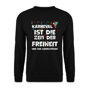 Karneval ist die Zeit der Freihe... - Unisex Pullover - Schwarz - Vorne - Alina (178cm) & Michal (187cm)