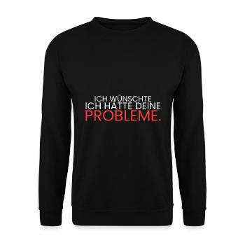 Ich wünschte ich hätte Probleme - Unisex Pullover - Schwarz - Vorne - Alina (178cm) & Michal (187cm)