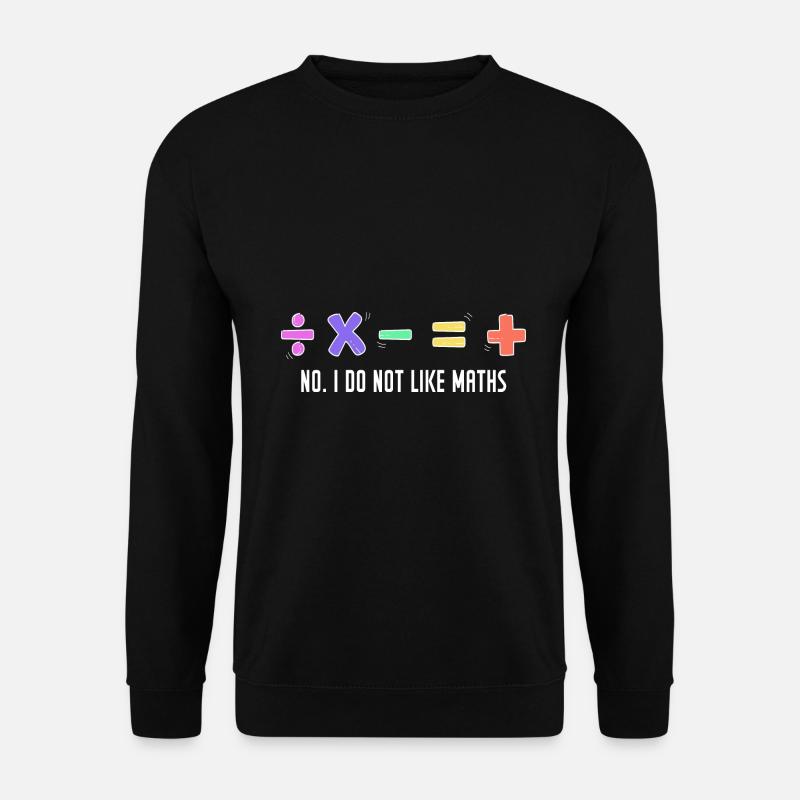 Funny math saying - Unisex Sweatshirt - black