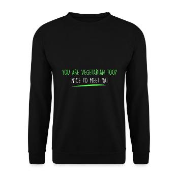 Are you also a vegetarian? - Unisex Sweatshirt - black - Front - Alina (178cm) & Michal (187cm)