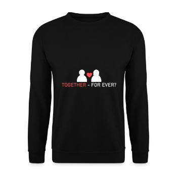 together - forever? - Unisex Sweatshirt - black - Front - Alina (178cm) & Michal (187cm)