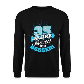 35 Jahre Geburtstag Geburtstagsgeschenk Nie besser - Unisex Pullover - Schwarz - Vorne - Alina (178cm) & Michal (187cm)