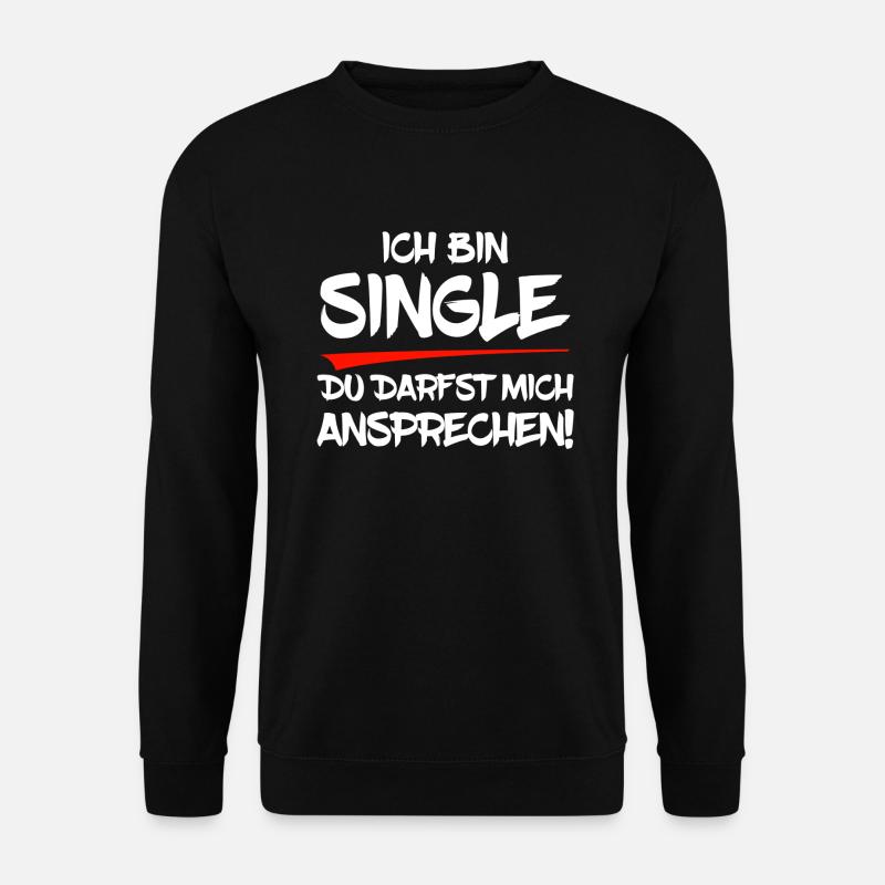 Ich bin Single - Unisex Pullover - Schwarz