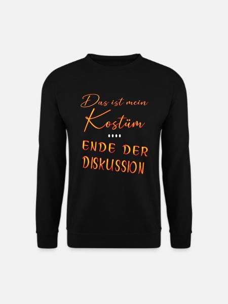 Das ist mein Kostüm I Karneval Faschingsmuffel - Unisex Pullover - Schwarz