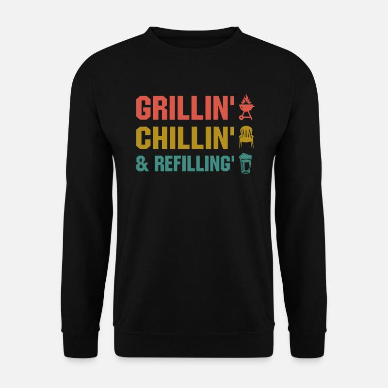 Grillin Chillin Refilling- Grill Geschenk - Unisex Pullover - Schwarz