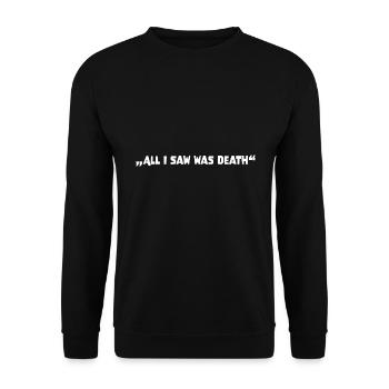 Galaxy Science Space Lover All I Saw Was Death - Unisex Pullover - Schwarz - Vorne - Alina (178cm) & Michal (187cm)