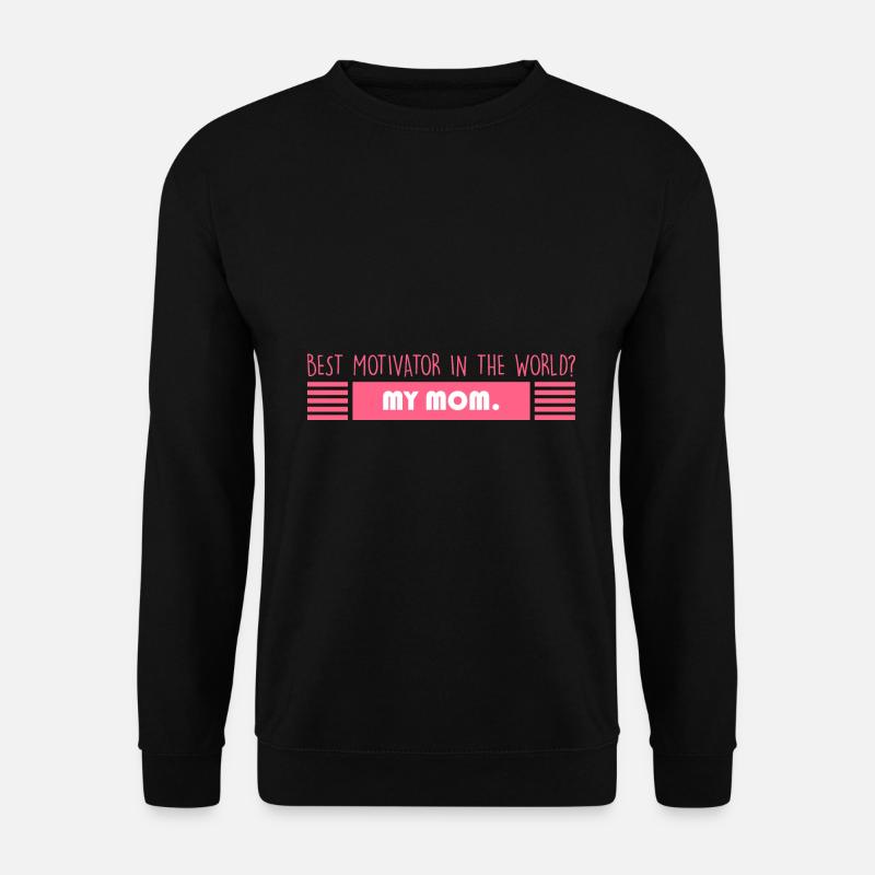 Mama: Bester Motivator - Unisex Pullover - Schwarz