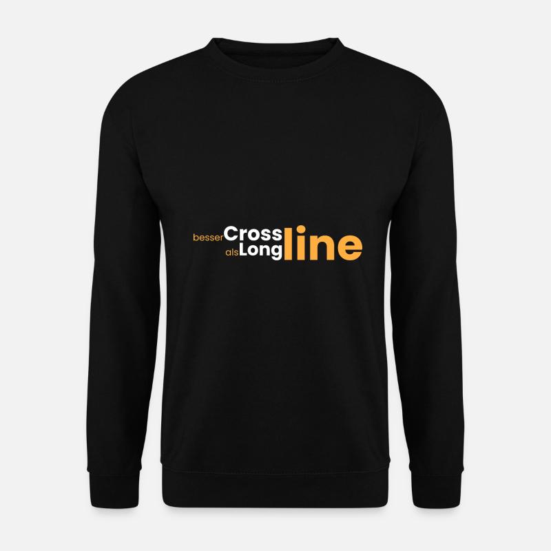 better crossline than longline - Unisex Sweatshirt - black