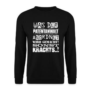 Beruf - Was der Patentanwalt anordnet, wird... - Unisex Pullover - Schwarz - Vorne - Alina (178cm) & Michal (187cm)