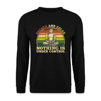Funny Buddha saying. Nothing is under control. - Unisex Sweatshirt - black - Front - Alina (178cm) & Michal (187cm)