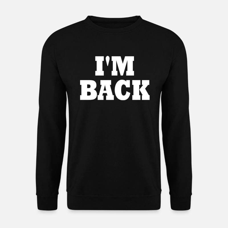Im back - Sweat-shirt Unisexe - noir