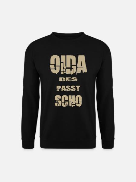 Oida des passt scho - Unisex Pullover - Schwarz