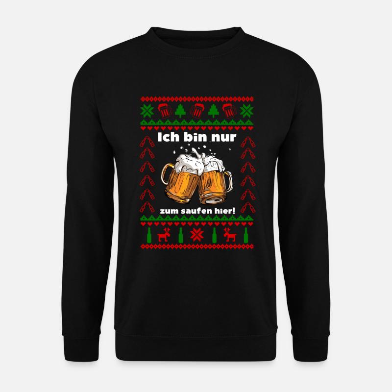 Ugly Christmas Ich bin nur zum saufen hier - Unisex Pullover - Schwarz