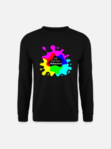 Ich sehe hier Schwarz! - Unisex Pullover - Schwarz