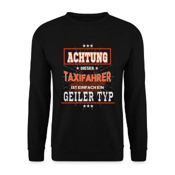 Taxifahrer, einfach nur ein geiler Typ - Unisex Pullover - Schwarz - Vorne - Alina (178cm) & Michal (187cm)