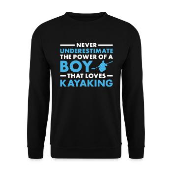 Kayaker Never Underestimate The Power Of A Boy - Unisex Sweatshirt - black - Front - Alina (178cm) & Michal (187cm)