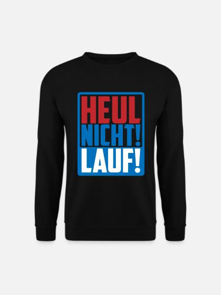 Heul nicht, Lauf! - Laufen | Farben änderbar - Unisex Pullover - Schwarz