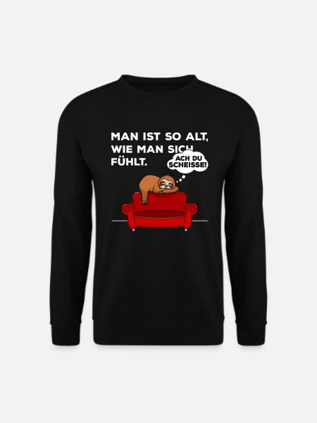 So alt wie man sich fühlt - Faultier Shirt - Unisex Pullover - Schwarz