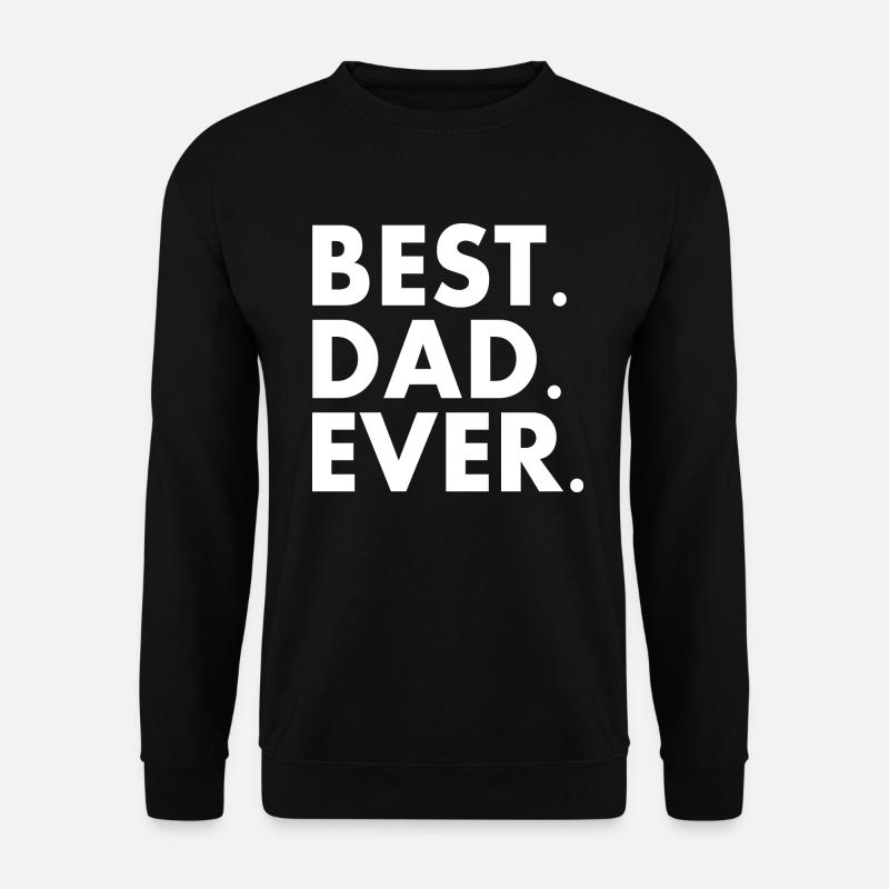 Best dad ever - Unisex Sweatshirt - black
