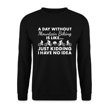 Biker A Day Without Mountain Biking - Unisex Sweatshirt - black - Front - Alina (178cm) & Michal (187cm)