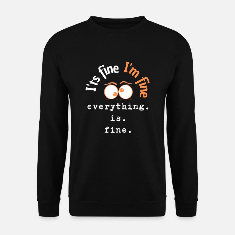 I'ts Fine - Unisex Pullover - Schwarz