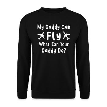 My Daddy Can Fly What Can Your Daddy Do - Unisex Sweatshirt - black - Front - Alina (178cm) & Michal (187cm)