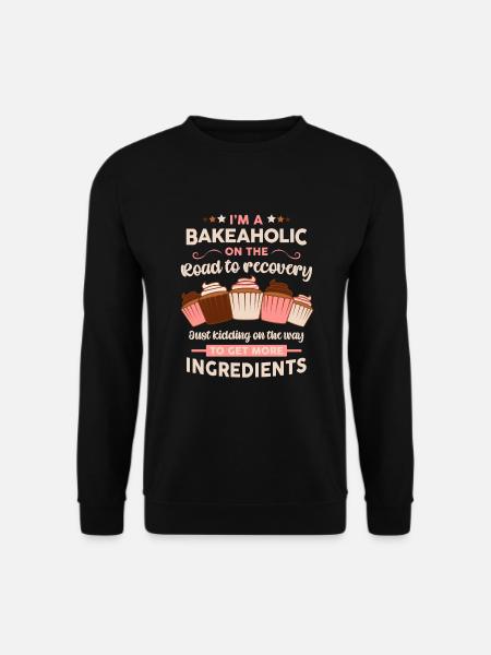 Baker Pastry Chef Funny Bakeholic Baking Saying - Unisex Sweatshirt - black