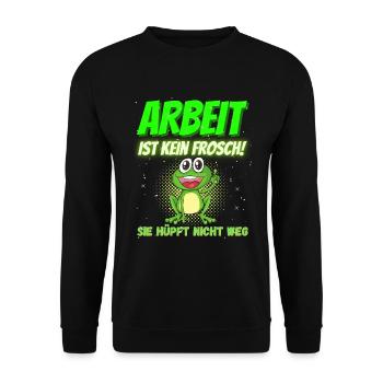 Arbeit ist kein Frosch! Sie hüpft nicht weg - Unisex Pullover - Schwarz - Vorne - Alina (178cm) & Michal (187cm)