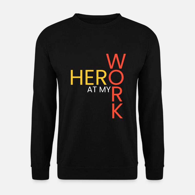 Held bei meiner Arbeit - Unisex Pullover - Schwarz
