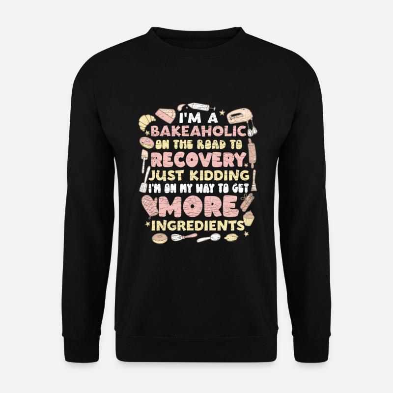 Bäcker Spruch Geschenk Backen - Unisex Pullover - Schwarz