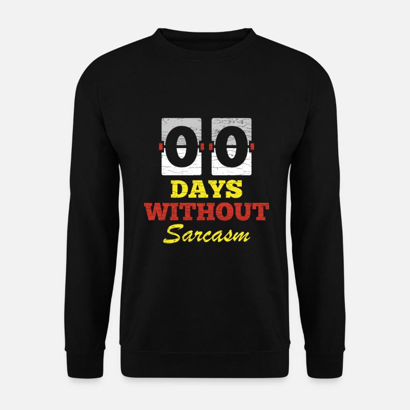Sarkasmus Sarkastischer Humor - Unisex Pullover - Schwarz