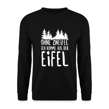 Ohne Zweifel Ich Komme Aus Der Eifel Eifelkind - Unisex Pullover - Schwarz - Vorne - Alina (178cm) & Michal (187cm)